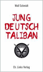 Schmidt, Wolf: Jung Deutsch Taliban