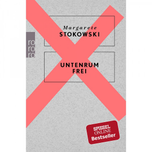 Stokowski, Margarete: Untenrum frei