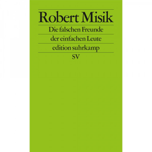 Misik, Robert: Die falschen Freunde der einfachen Leute
