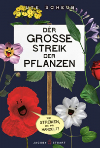 Scheub, Ute: Der grosse Streik der Pflanzen