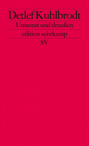 Kuhlbrodt, Detlef: Umsonst und drau�en
