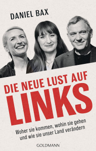 Bax, Daniel: Die neue Lust auf links