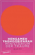 Yaghoobifarah, Hengameh:  Ministerium der Träume