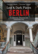 Urbach, Volpert: Lost & Dark Places Berlin