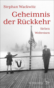 Wackwitz, Stephan: Geheimnis der Rckkehr