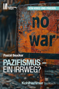 Beucker, Pascal: Pazifismus - ein Irrweg?