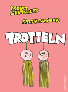 Seethaler, Robert, Rattelschneck: Trotteln